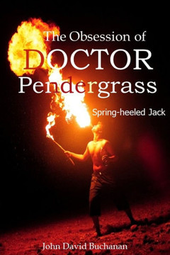 The Obsession of Doctor Pendergrass: Spring-heeled Jack