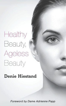 Healthy Beauty, Ageless Beauty Healthy Beauty, Ageless Beauty