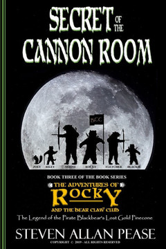 The Adventures of Rocky and the Bear Claw Club: The Legend of the Pirate Blackbear's Lost Gold Pinecone: Secret of the Cannon Room