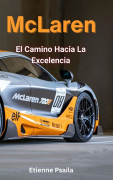 Mclaren: El Camino Hacia La Excelencia