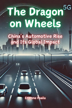 The Dragon on Wheels: China's Automotive Rise and Its Global Impact