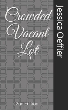 Crowded Vacant Lot: 2nd Edition Crowded Vacant Lot: 2nd Edition