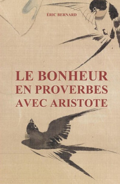 Le bonheur en proverbes avec Aristote