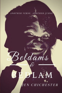 Beldams & Bedlam: Another Verse, Another Curse