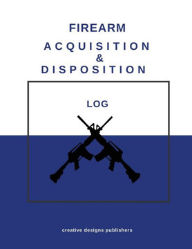 Firearm Acquisition & Disposition Log
