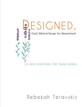 Designed: God'S Biblical Design For Women