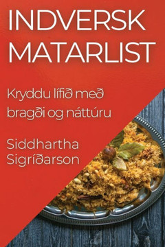Indversk Matarlist: Kryddu l??i??me??brag?? og n??t??u