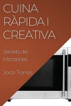 Cuina R??ida i Creativa: Secrets del Microones