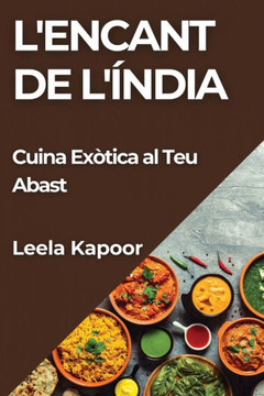 L'Encant de l'??dia: Cuina Ex??ica al Teu Abast
