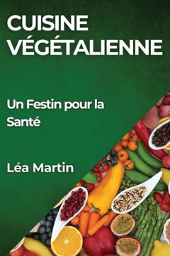 Cuisine V????alienne: Un Festin pour la Sant??,Martin