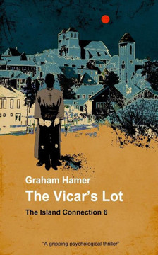 The Vicar's Lot: A Gripping Psychological Thriller (The Island Connection) (Volume 6)