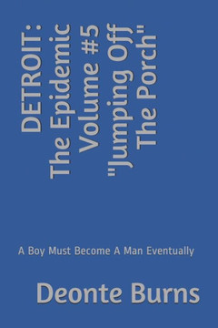 DETROIT: The Epidemic Volume #5 "Jumping Off The Porch": A Boy Must Become A Man Eventually