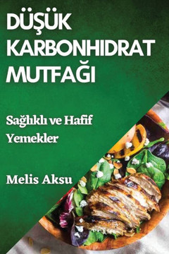 D??#351;?? Karbonhidrat Mutfağı: Sağlıklı ve Hafif Yemekler D??#351;?? Karbonhidrat Mutfağı: Sağlıklı ve Hafif Yemekler