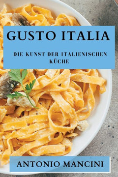 Gusto Italia: Die Kunst der italienischen K??he
