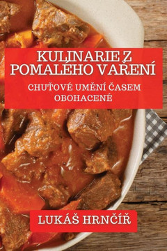 Kulinarie z Pomal??o Vařen?? Chuťov??Uměn??Časem Obohacen??,Hrnč??#345;