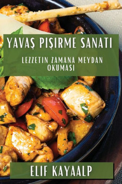 Yavaş Pişirme Sanatı: Lezzetin Zamana Meydan Okuması