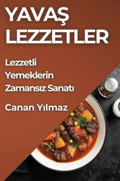 Yavaş Lezzetler: Lezzetli Yemeklerin Zamansız Sanatı