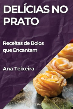 Del??ias no Prato: Receitas de Bolos que Encantam