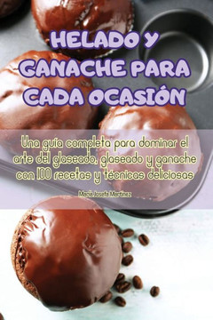 Helado Y Ganache Para Cada Ocasi??