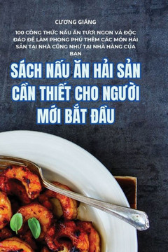 S??h NẤu Ăn HẢi SẢn CẦn ThiẾt Cho NgƯỜi MỚi BẮt ĐẦu