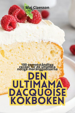 Den Ultimama Dacquoise Kokboken Den Ultimama Dacquoise Kokboken