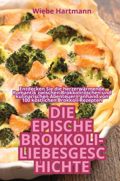 Die Epische Brokkoli-Liebesgeschichte Die Epische Brokkoli-Liebesgeschichte