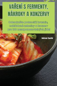 VaŘen??S Fermenty, N??roky a Konzervy