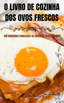 O Livro de Cozinha DOS Ovos Frescos