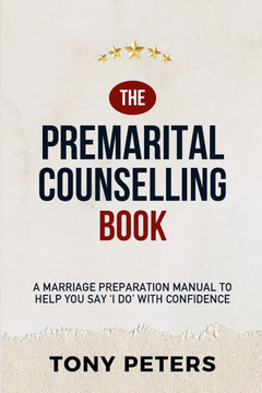 The Premarital Counselling Book: A Marriage Preparation Manual to Help You Say 'I Do' with Confidence