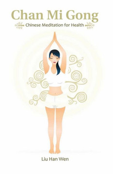 Chan Mi Gong: Chinese Meditation for Health