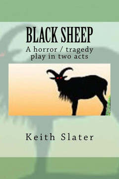 Black Sheep: A horror / tragedy play in two acts