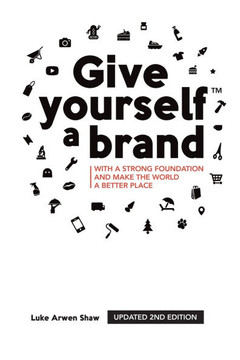 Give yourself a brand: with a strong foundation and make the world a better place