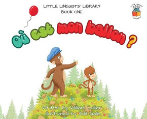 Little Linguists' Library, Book One (French): O??est mon ballon ?
