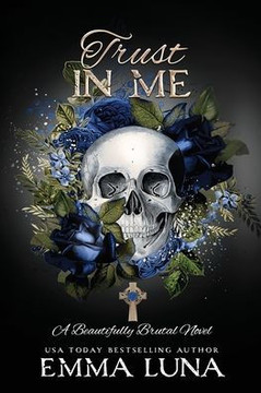 Trust In Me: A Dark Mafia Romance - Alternative Skull Edition