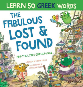 Fabulous Lost & Found and the little Greek mouse: Laugh as you learn 50 greek words with this bilingual English Greek book for kids