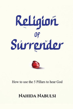 Religion of Surrender: How to use the Pillars to hear God