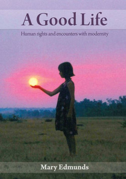 A Good Life: Human rights and encounters with modernity