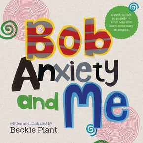 Bob Anxiety and Me