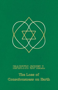 Earth Spell: The Loss of Consciousness on Earth