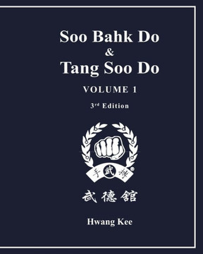 Soo Bahk Do & Tang Soo Do: Volume 1