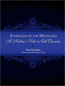 Journaling by the Moonlight: A Mother's Path to Self-Discovery