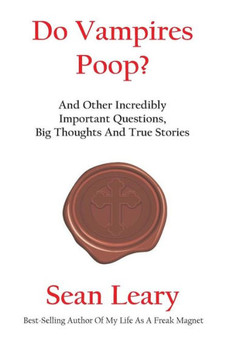 Do Vampires Poop, And Other Incredibly Important Questions