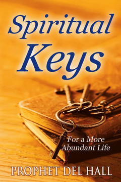 Spiritual Keys: ...for a more abundant life.
