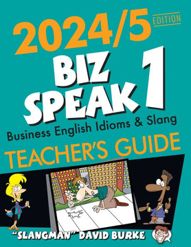 2024/5 Edition Biz Speak 1 Teacher's Guide: Business English Idioms & Slang