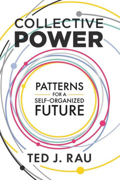 Collective Power: Patterns for a Self-Organized Future