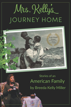 Mrs. Kelly's Journey Home: Stories of an American Family