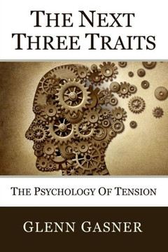 The Next Three Traits: The Psychology of Tension