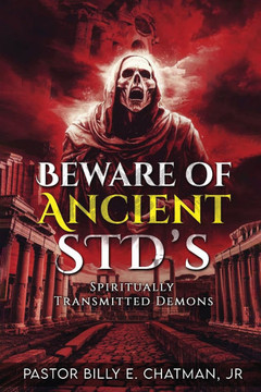 Beware of Ancient STD's: Spiritually Transmitted Demons Beware of Ancient STD's: Spiritually Transmitted Demons