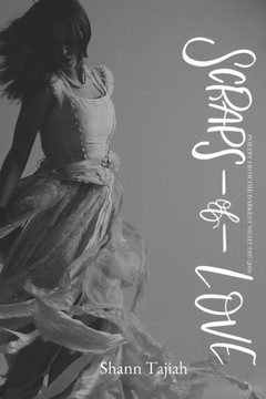 Scraps of Love: Poetry from the Darkest Night 1997-2010