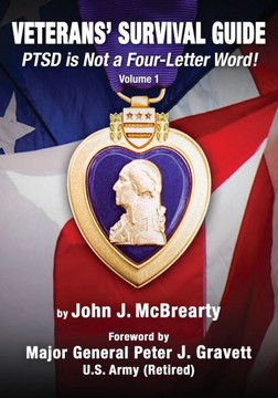 Veterans' Survival Guide: Volume 1, PTSD is Not a Four-Letter Word!